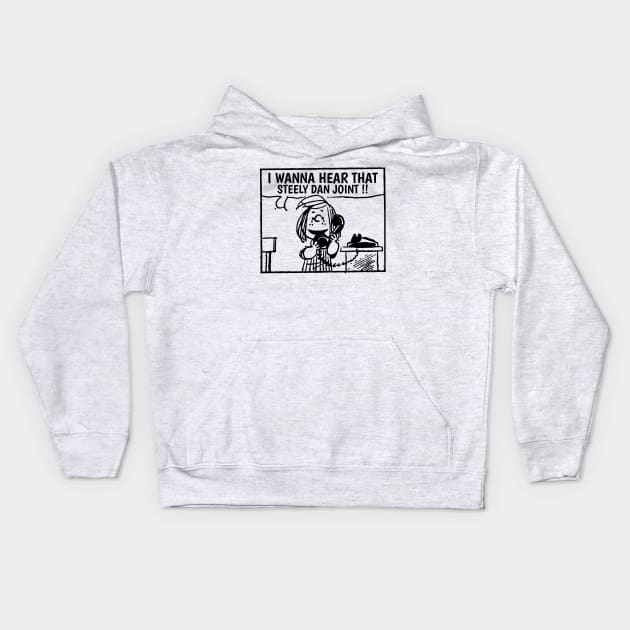 I Wanna Hear Steely Dan Kids Hoodie by Belimbing asem